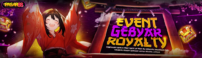 EVENT GEBYAR ROYALTY PASAR88